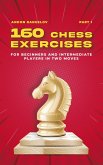 160 Chess Exercises for Beginners and Intermediate Players in Two Moves, Part 1 (Tactics Chess From First Moves) (eBook, ePUB)
