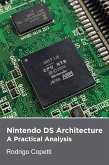 Nintendo DS Architecture (Architecture of Consoles: A Practical Analysis, #14) (eBook, ePUB)