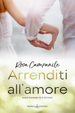 Arrenditi all’amore (eBook, ePUB) - Campanile, Rosa