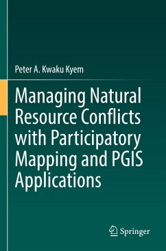 Managing Natural Resource Conflicts with Participatory Mapping and PGIS Applications - Kyem, Peter A. Kwaku