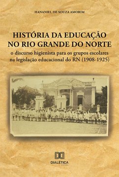 História da educação no Rio Grande do Norte (eBook, ePUB) - Amorim, Hananiel de Souza