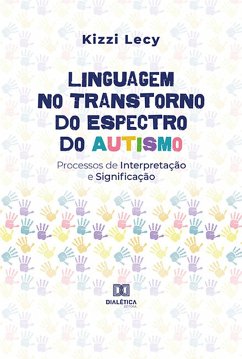 Linguagem no Transtorno do Espectro do Autismo (eBook, ePUB) - Lecy, Kizzi