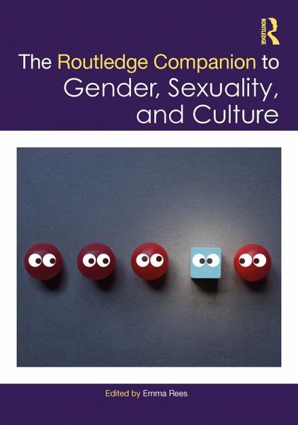 The Routledge Companion to Gender, Sexuality and Culture (eBook, ePUB) The Routledge Companion to Gender, Sexuality and Culture (eBook, ePUB)