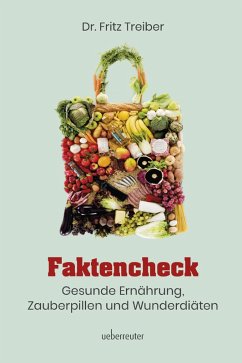 Faktencheck - Gesunde Ernährung, Zauberpillen und Wunderdiäten (eBook, ePUB) - Treiber, Fritz