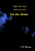 On the Dome (Flight of the Maita, #23) (eBook, ePUB) On the Dome (Flight of the Maita, #23) (eBook, ePUB)