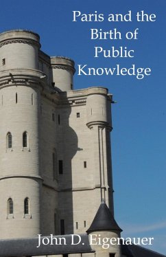 Paris and the Birth of Public Knowledge (eBook, ePUB) Cover Paris and the Birth of Public Knowledge (eBook, ePUB)