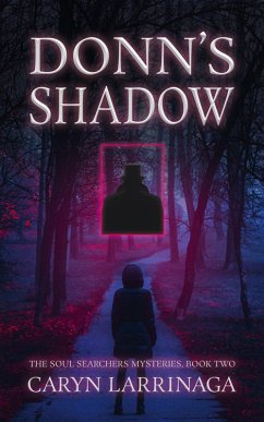 Donn's Shadow (The Soul Searchers Mysteries, #2) (eBook, ePUB) - Larrinaga, Caryn