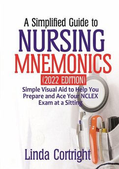 A Simplified Guide to Nursing Mnemonics (2022 Edition) (eBook, ePUB) - Cortright, Linda