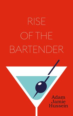 Rise of the Bartender (eBook, ePUB) - Hussein, Adam Jamie