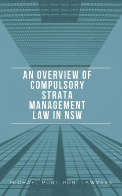 An Overview of Compulsory Strata Management Law in NSW (eBook, ePUB) - Pobi, Michael