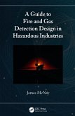 A Guide to Fire and Gas Detection Design in Hazardous Industries (eBook, PDF)