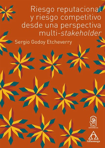 Riesgo reputacional y riesgo competitivo desde una perspectiva multistakeholder (eBook, PDF) Riesgo reputacional y riesgo competitivo desde una perspectiva multistakeholder (eBook, PDF)