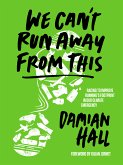 We Can't Run Away From This (eBook, ePUB)