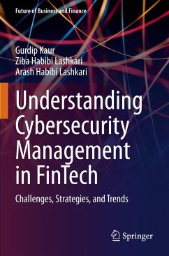 Understanding Cybersecurity Management in FinTech - Kaur, Gurdip;Habibi Lashkari, Ziba;Habibi Lashkari, Arash