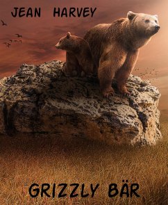 Grizzly Bär (eBook, ePUB) - Harvey, Jean