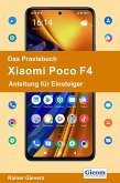 Das Praxisbuch Xiaomi Poco F4 - Anleitung für Einsteiger (eBook, PDF)