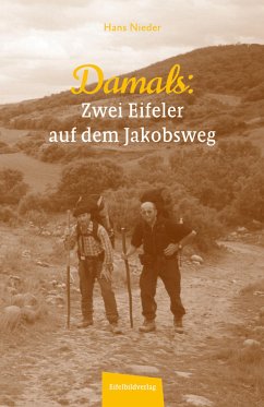 Damals - Zwei Eifeler auf dem Jakobsweg (eBook, ePUB) - Nieder, Hans
