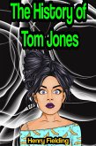 The History of Tom Jones, A Foundling (eBook, ePUB)
