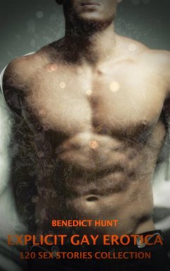 Explicit Gay Erotica - Volume 4 (eBook, ePUB) - Hunt, Benedict