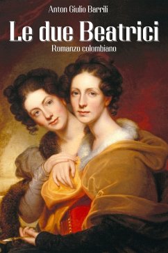 Le due Beatrici (eBook, ePUB) - Giulio Barrili, Anton