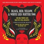 Black, Red, Yellow and White Lies Matter Too (eBook, ePUB)