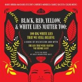 Black, Red, Yellow and White Lies Matter Too (eBook, ePUB) Black, Red, Yellow and White Lies Matter Too (eBook, ePUB)