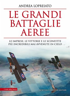 Le grandi battaglie aeree (eBook, ePUB) - Lopreiato, Andrea