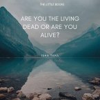 Are You the Living dead, or are you Alive? (eBook, ePUB)