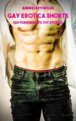 Gay Erotica Shorts - Volume 4 (eBook, ePUB) - Reynolds, Andrei