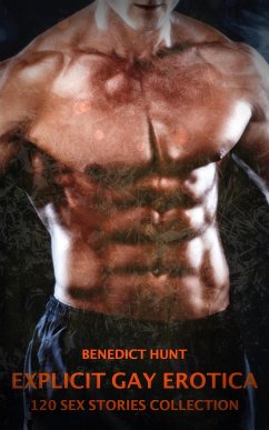 Explicit Gay Erotica - Volume 1 (eBook, ePUB) - Hunt, Benedict