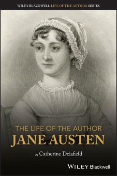 The Life of the Author: Jane Austen - Delafield, Catherine (University of Leicester)