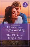 It Started With A Vegas Wedding / The Ceo And The Single Dad