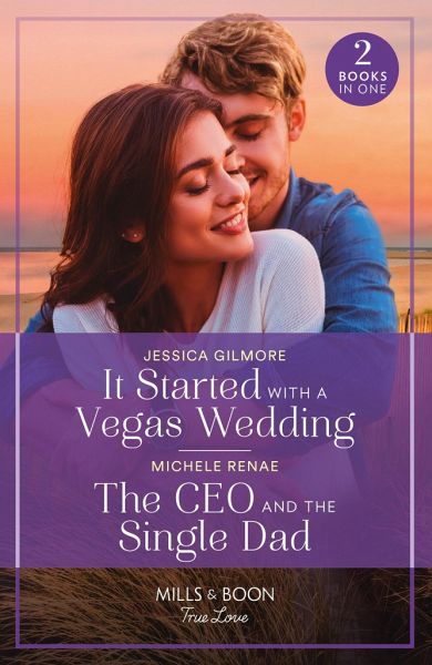 It Started With A Vegas Wedding / The Ceo And The Single Dad It Started With A Vegas Wedding / The Ceo And The Single Dad