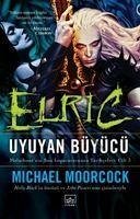 Elric Uyuyan Büyücü - Moorcock, Michael