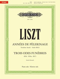 Années de pèlerinage. Troisième Année  Italie (S163) & Trois Odes funèbres (S516, S516a, S517) - Liszt, Franz