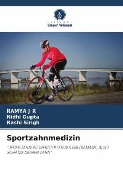 Sportzahnmedizin - J R, Ramya;Gupta, Nidhi;Singh, Rashi