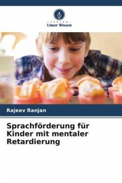 Sprachförderung für Kinder mit mentaler Retardierung - Ranjan, Rajeev