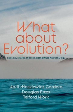 What about Evolution? - Cordero, April Maskiewicz; Estes, Douglas; Work, Telford