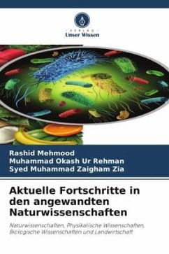 Aktuelle Fortschritte in den angewandten Naturwissenschaften - Mehmood, Rashid;Rehman, Muhammad Okash Ur;Zia, Syed Muhammad Zaigham