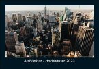Architektur - Hochhäuser 2023 Fotokalender DIN A5