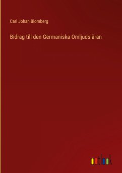 Bidrag till den Germaniska Omljudsläran - Blomberg, Carl Johan