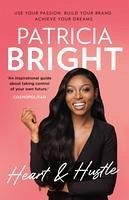 Heart and Hustle - Bright, Patricia