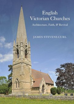 English Victorian Churches - Curl, Professor James Stevens (University of London (PhD) Peterhouse