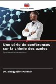 Une série de conférences sur la chimie des azoles