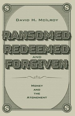 Ransomed, Redeemed, and Forgiven