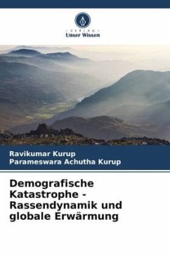 Demografische Katastrophe - Rassendynamik und globale Erwärmung - Kurup, Ravikumar;Achutha Kurup, Parameswara
