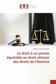 Le droit à un procès équitable en droit africain des droits de l'Homme