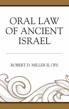 Oral Law of Ancient Israel - Miller II, OFS Robert D.