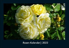 Rosen-Kalender 2023 Fotokalender DIN A4 - Tobias Becker