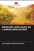 PRINCIPES APPLIQUÉS DE L'AGROCLIMATOLOGIE